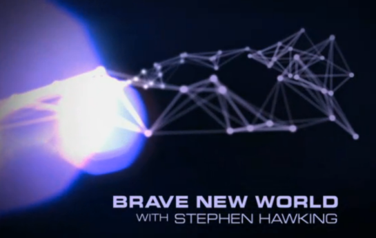 Brave new World with Stephen Hawking